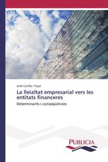 La lleialtat empresarial vers les entitats financeres