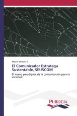 El Comunicador Estratega Sustentable, SEUSCOM