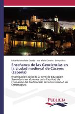 Enseñanza de las Geociencias en la ciudad medieval de Cáceres (España)