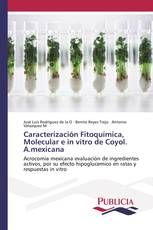 Caracterización Fitoquímica, Molecular e in vitro de Coyol. A.mexicana