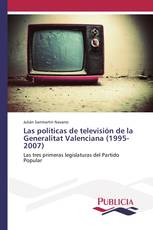 Las políticas de televisión de la Generalitat Valenciana (1995-2007)