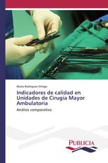 Indicadores de calidad en Unidades de Cirugía Mayor Ambulatoria