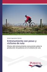 Entrenamiento con pesas y ciclismo de ruta