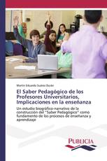 El Saber Pedagógico de los Profesores Universitarios, Implicaciones en la enseñanza