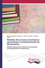 Modelo del proceso enseñanza-aprendizaje contextualizado de Matemática