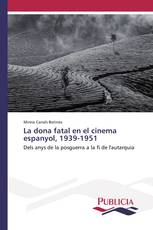 La dona fatal en el cinema espanyol, 1939-1951