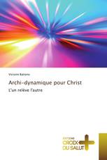 Archi-dynamique pour Christ
