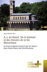 A. J. de Rancé: De la Sainteté et des Devoirs de la Vie Monastique
