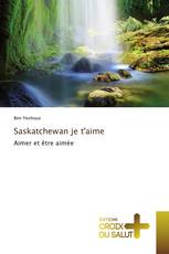 Saskatchewan je t'aime