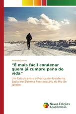 “É mais fácil condenar quem já cumpre pena de vida”