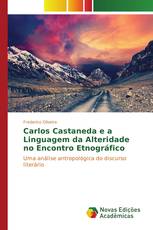 Carlos Castaneda e a Linguagem da Alteridade no Encontro Etnográfico