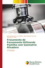 Fresamento de Faceamento Utilizando Pastilha com Geometria Alisadora