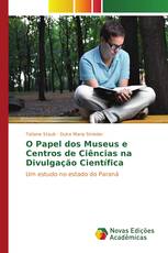 O Papel dos Museus e Centros de Ciências na Divulgação Científica