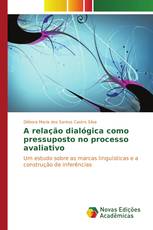 A relação dialógica como pressuposto no processo avaliativo