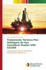 Tratamento Térmico Pós-Soldagem do Aço Inoxidável Duplex UNS S32304