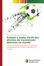 Futebol e mídia: Perfil dos direitos de transmissão televisos no mundo