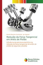 Redução da Força Tangencial em Anéis de Pistão