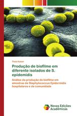 Produção de biofilme em diferente isolados de S. epidemidis