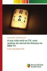 A sua vida está na TV: uma análise do Jornal do Almoço no RBS TV