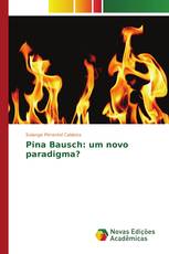Pina Bausch: um novo paradigma?