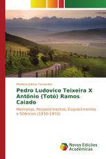 Pedro Ludovico Teixeira X Antônio (Totó) Ramos Caiado