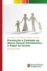 Prevenção e Combate ao Abuso Sexual Intrafamiliar, o Papel da Escola