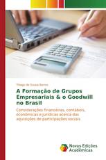 A Formação de Grupos Empresariais & o Goodwill no Brasil