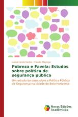 Pobreza e Favela: Estudos sobre política de segurança pública