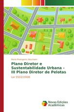 Plano Diretor e Sustentabilidade Urbana - III Plano Diretor de Pelotas