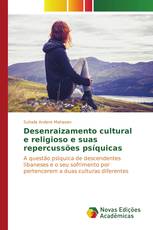 Desenraizamento cultural e religioso e suas repercussões psíquicas