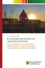 A sucessão geracional na agricultura familiar