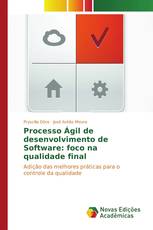 Processo Ágil de desenvolvimento de Software: foco na qualidade final