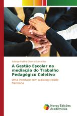 A Gestão Escolar na mediação do Trabalho Pedagógico Coletivo