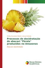 Processos de desidratação de abacaxi "Pérola" produzidos no Amazonas