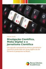 Divulgação Científica, Mídia Digital e o Jornalismo Científico