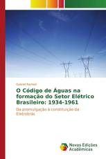 O Código de Águas na formação do Setor Elétrico Brasileiro: 1934-1961