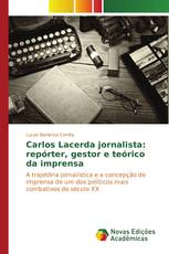 Carlos Lacerda jornalista: repórter, gestor e teórico da imprensa