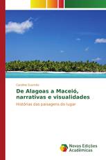 De Alagoas a Maceió, narrativas e visualidades
