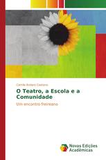 O Teatro, a Escola e a Comunidade