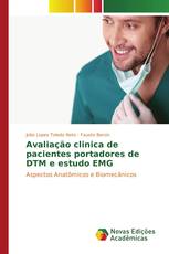 Avaliação clinica de pacientes portadores de DTM e estudo EMG
