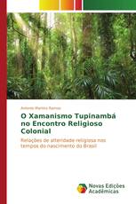O Xamanismo Tupinambá no Encontro Religioso Colonial