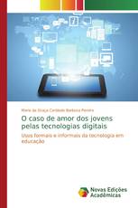 O caso de amor dos jovens pelas tecnologias digitais