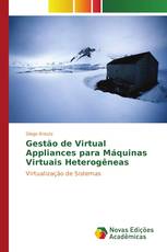 Gestão de Virtual Appliances para Máquinas Virtuais Heterogêneas