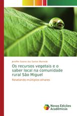 Os recursos vegetais e o saber local na comunidade rural São Miguel