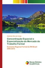 Concentração Espacial e Especialização do Mercado de Trabalho Formal