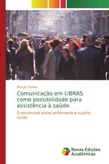 Comunicação em LIBRAS como possibilidade para assistência à saúde