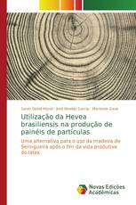 Utilização da Hevea brasiliensis na produção de painéis de partículas