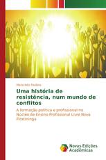 Uma história de resistência, num mundo de conflitos