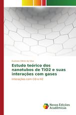 Estudo teórico dos nanotubos de TiO2 e suas interações com gases