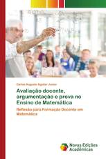 Avaliação docente, argumentação e prova no Ensino de Matemática